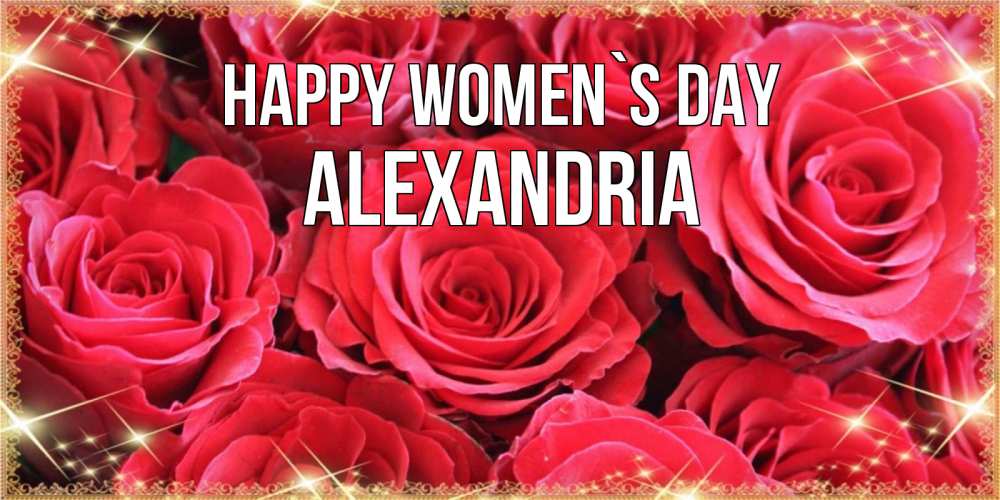 Greetings card с именем, Alexandria happy women`s day открытки на 8 марта 2019 года Greetings with text for free download 